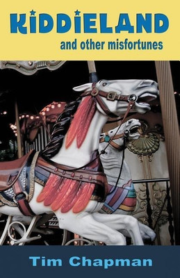 Kiddieland and other misfortunes(English, Paperback, Chapman Tim)