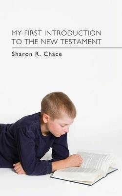 My First Introduction to the New Testament(English, Paperback, Chace Sharon R)