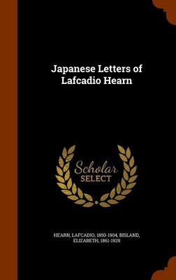 Japanese Letters of Lafcadio Hearn(English, Hardcover, Hearn Lafcadio)