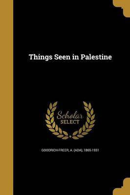 Things Seen in Palestine(English, Paperback, unknown)
