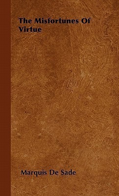 The Misfortunes Of Virtue(English, Hardcover, Sade Marquis De)
