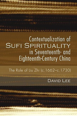 Contextualization of Sufi Spirituality in Seventeenth- And Eighteenth-Century China(English, Hardcover, Lee David)