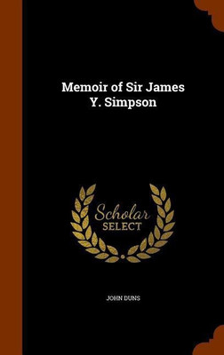 Memoir of Sir James Y. Simpson(English, Hardcover, Duns John Senior Lecturer)