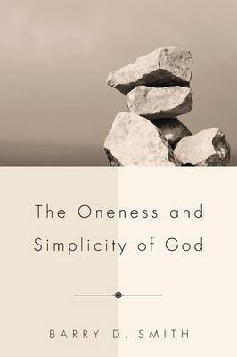 The Oneness and Simplicity of God(English, Paperback, Smith Barry D)