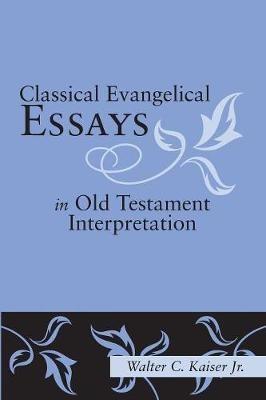 Classical Evangelical Essays in Old Testament Interpretation(English, Paperback, unknown)