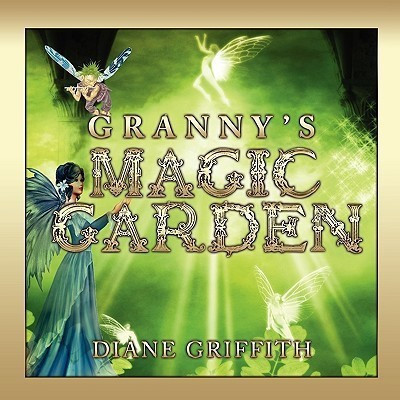Granny's Magic Garden(English, Paperback, Griffith Diane)