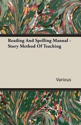 Reading And Spelling Manual - Story Method Of Teaching(English, Paperback, Various)
