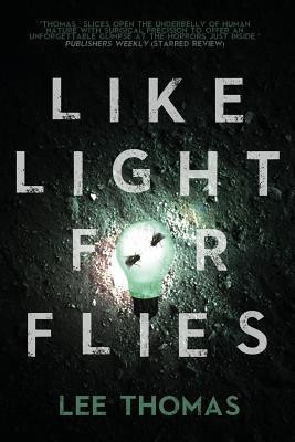 Like Light for Flies(English, Paperback, Thomas Lee)