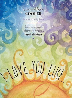 I love you like(English, Hardcover, Cooper Laura Esq.)