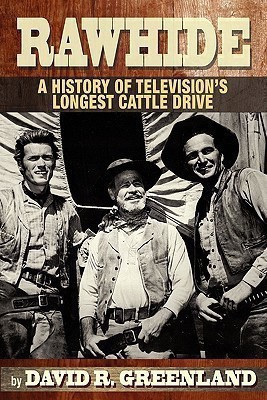 Rawhide a History of Television's Longest Cattle Drive(English, Paperback, Greenland David R)