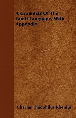 A Grammar Of The Tamil Language, With Appendix(English, Paperback, Rhenius Charles Theophilus)