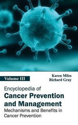 Encyclopedia of Cancer Prevention and Management: Volume III (Mechanisms and Benefits in Cancer Prevention)(English, Hardcover, unknown)