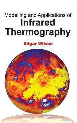 Modelling and Applications of Infrared Thermography(English, Hardcover, unknown)