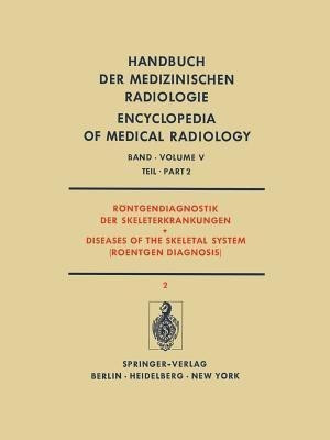 Roentgendiagnostik der Skeleterkrankungen Teil 2 / Diseases of the Skeletal System (Roentgen Diagnosis) Part 2(German, Paperback, unknown)