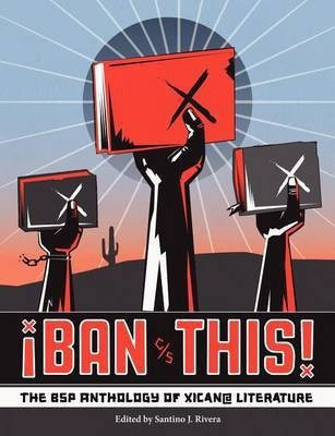 Ban This! the Bsp Anthology of Xican@ Literature(English, Paperback, unknown)