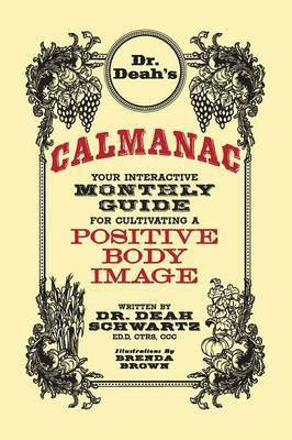 Dr. Deah's Calmanac  - Your Interactive Monthly Guide for Cultivating a Positive Body Image(English, Paperback, SCHWARTZ DEAH ANNE)