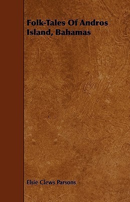 Folk-Tales Of Andros Island, Bahamas(English, Paperback, Parsons Elsie Clews)