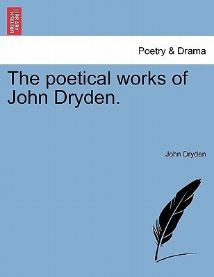 The poetical works of John Dryden.(English, Paperback, Dryden John)