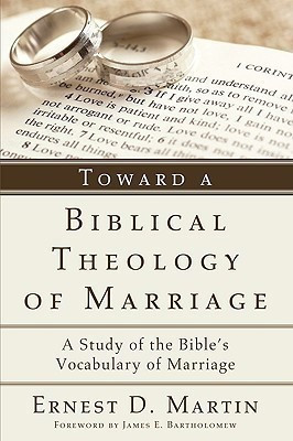 Toward a Biblical Theology of Marriage(English, Paperback, Martin Ernest D)