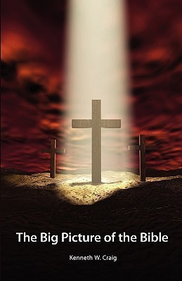 The Big Picture of the Bible(English, Paperback, Craig Kenneth W.)