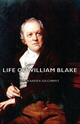 Life of William Blake(English, Paperback, Gilchrist Alexander)