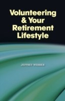 Volunteering & Your Retirement Lifestyle(English, Paperback, Webber Jeffrey)