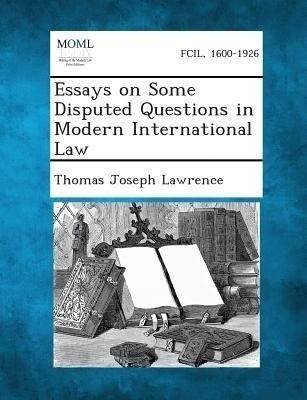 Essays on Some Disputed Questions in Modern International Law(English, Paperback, Lawrence Thomas Joseph)
