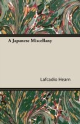 A Japanese Miscellany(English, Paperback, Hearn Lafcadio)