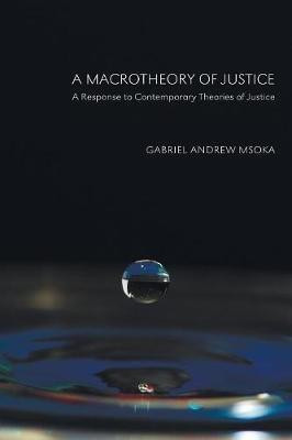 A Macrotheory of Justice(English, Paperback, Msoka Gabriel Andrew)