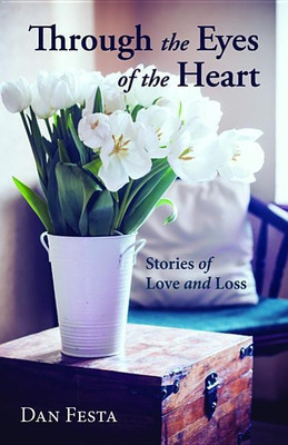 Through the Eyes of the Heart(English, Hardcover, Festa Dan)