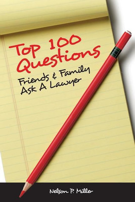 Top 100 Questions Friends & Family Ask a Lawyer(English, Paperback, Miller Nelson P)