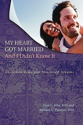 My Heart Got Married And I Didn't Know It(English, Paperback, Jobe Lora C PhD)