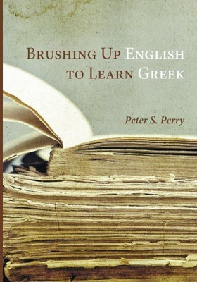 Brushing Up English to Learn Greek(English, Paperback, Perry Peter S)
