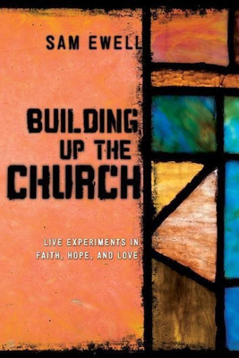 Building Up the Church(English, Hardcover, Ewell Samuel E)