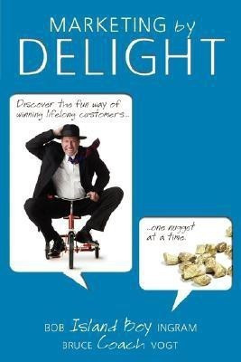 Marketing by Delight(English, Paperback, Ingram Bob)