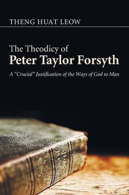 The Theodicy of Peter Taylor Forsyth(English, Paperback, Leow Theng Huat)