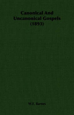 Canonical And Uncanonical Gospels (1893)(English, Paperback, Barnes W.E.)