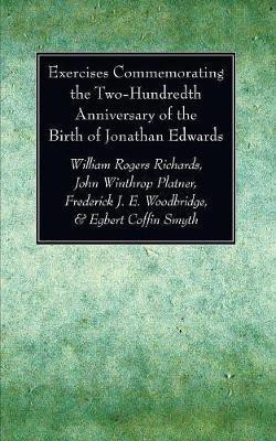 Exercises Commemorating the Two-Hundredth Anniversary of the Birth of Jonathan Edwards(English, Paperback, Richards William Rogers)