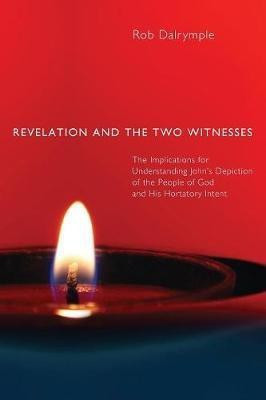 Revelation and the Two Witnesses(English, Paperback, Dalrymple Rob)