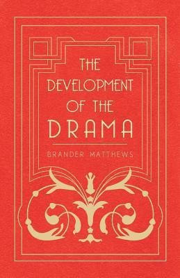 The Development Of The Drama(English, Paperback, Matthews Brander)