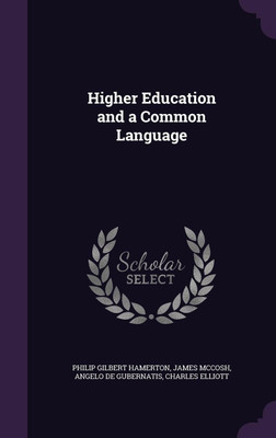 Higher Education and a Common Language(English, Hardcover, Hamerton Philip Gilbert)