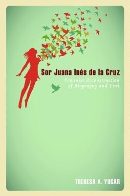 Sor Juana Ines de la Cruz(English, Paperback, Yugar Theresa A)