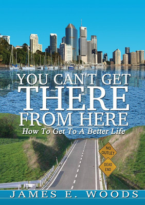 You Can't Get There From Here(English, Paperback, Woods James E)