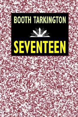 Seventeen(English, Paperback, Tarkington Booth Deceased)