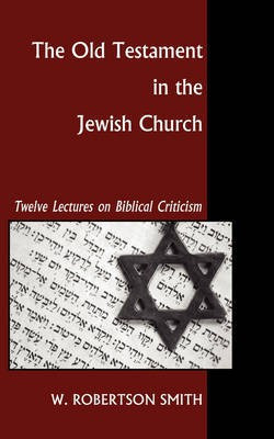 Old Testament in the Jewish Church(English, Paperback, Smith W. Robertson)