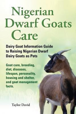 Nigerian Dwarf Goats Care(English, Paperback, David Taylor)