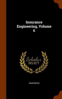 Insurance Engineering, Volume 6(English, Hardcover, Anonymous)