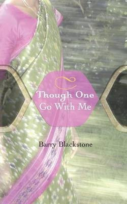 Though One Go with Me(English, Paperback, Blackstone Barry)