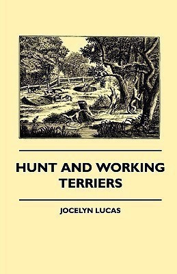 Hunt And Working Terriers(English, Paperback, Lucas Jocelyn)