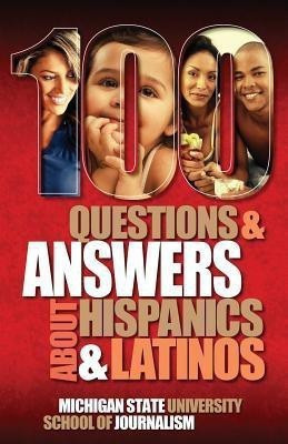 100 Questions and Answers about Hispanics and Latinos(English, Paperback, Michigan State School of Journalism)
